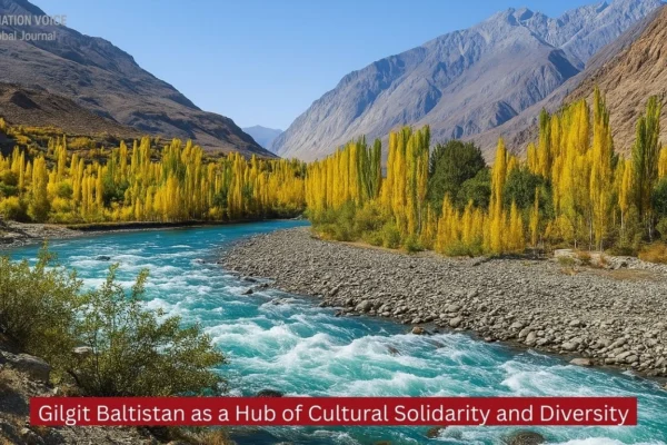 Gilgit Baltistan: A Living Model of Unity in Diversity One 11 Nation Voice Article (1)
