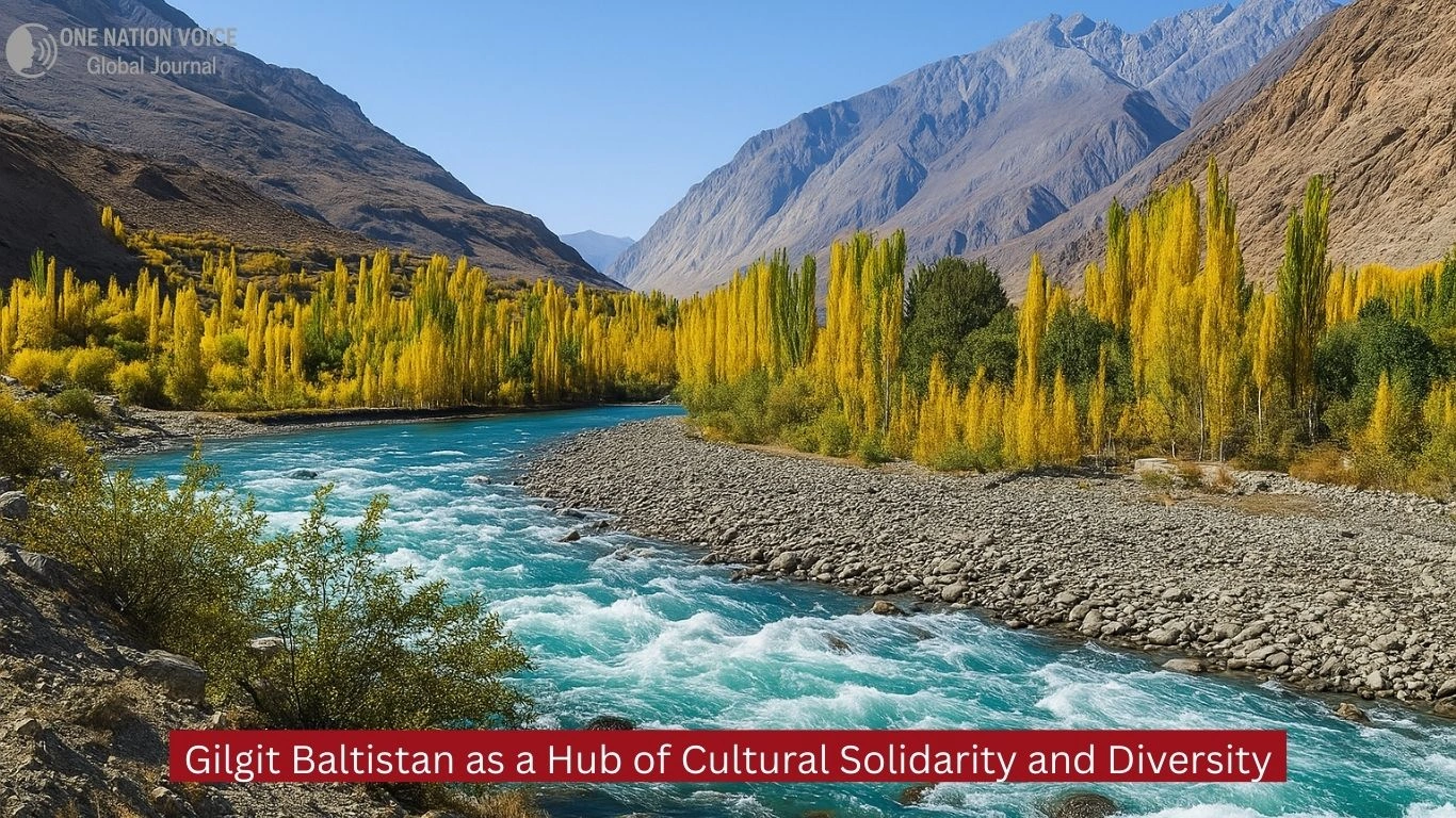 Gilgit Baltistan: A Living Model of Unity in Diversity One 11 Nation Voice Article (1)