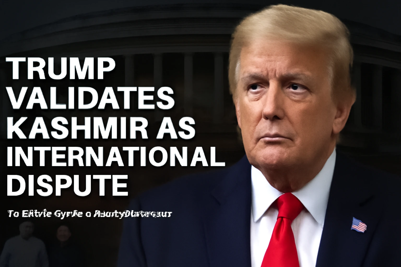 Trump’s Public Validation of Kashmir as International Dispute One Nation Voice