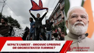 NEPAL’S UNREST - ORGANIC UPRISING OR ORCHESTRATED TURMOIL
